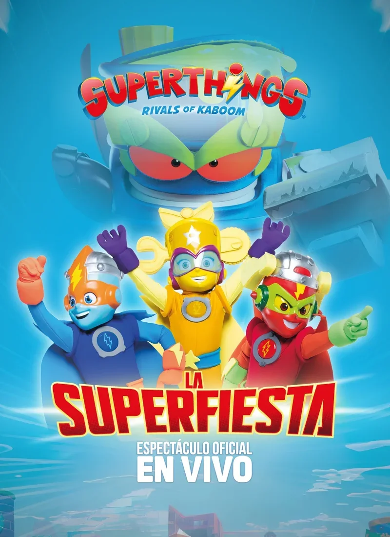 Cartel de SuperThings La Superfiesta, espectáculo oficial en vivo, con tres héroes de Kaboom City